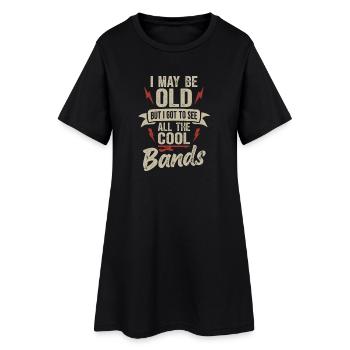 I May Be Old Cool Bands Rock Music Concert - Women’s T-Shirt Dress - black - Front