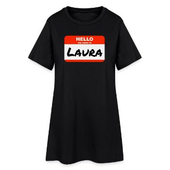 Hello My Name Is Laura Label Name Tag - Women’s T-Shirt Dress - black - Front