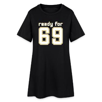 Bereit für 69 - Frauen T-Shirt-Kleid - Schwarz - Vorne
