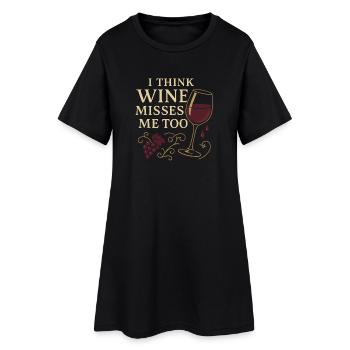 I think the wine misses me too - Women’s T-Shirt Dress - black - Front