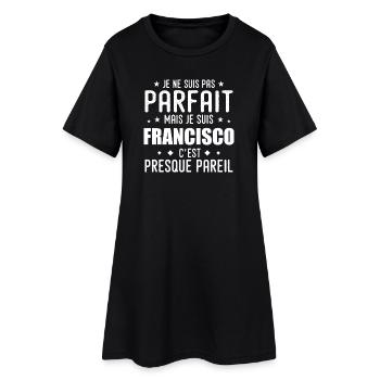 Francisco : authentique, imparfait, top,perfection - Robe T-shirt Femme - noir - Devant