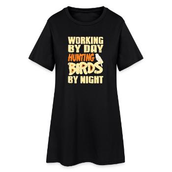 Working Day Hunting Birds by Night Outdoor Humor - Frauen T-Shirt-Kleid - Schwarz - Vorne