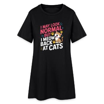 Chat Je peux avoir l’air normal Je miaule en retour aux chats - Robe T-shirt Femme - noir - Devant