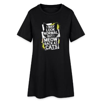 Chat Je peux avoir l’air normal Je miaule en retour aux chats - Robe T-shirt Femme - noir - Devant