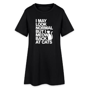 Chat Je peux avoir l’air normal Je miaule en retour aux chats - Robe T-shirt Femme - noir - Devant