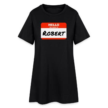 Hello My Name Is Robert Label Name Tag - Women’s T-Shirt Dress - black - Front