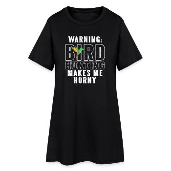 Bird Hunting Gets Me Fired Up Humor Style - Women’s T-Shirt Dress - black - Front