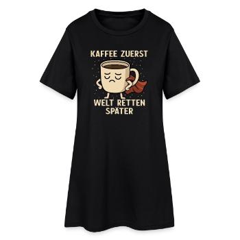 Kaffee Zuerst - Welt Retten Später - Frauen T-Shirt-Kleid - Schwarz - Vorne