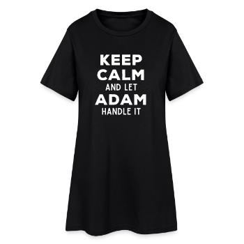 Keep Calm Let Adam Fix It Funny Saying - Women’s T-Shirt Dress - black - Front
