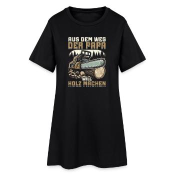 Aus Dem Weg Der Papa Will Holz Machen - Frauen T-Shirt-Kleid - Schwarz - Vorne