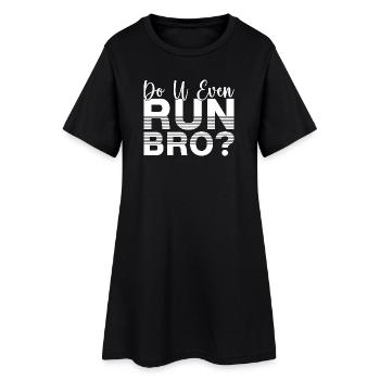 Marathon Runner Do U Even Run Bro Running Gift - Robe T-shirt Femme - noir - Devant