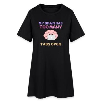 My Brain Has Too Many Tabs Open Design - Frauen T-Shirt-Kleid - Schwarz - Vorne
