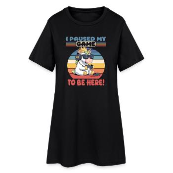 i paused my game to be here, unicorn - Women’s T-Shirt Dress - black - Front