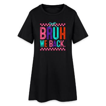 Bruh We Back Neon Pop - Women’s T-Shirt Dress - black - Front