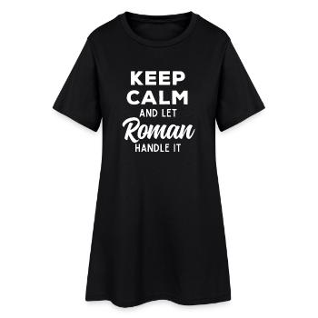 Gardez votre calme Laissez Roman s’occuper de ce drôle de dicton - Robe T-shirt Femme - noir - Devant