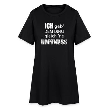 Ich geb dem Ding gleich ne Kopfnuss - Frauen T-Shirt-Kleid - Schwarz - Vorne