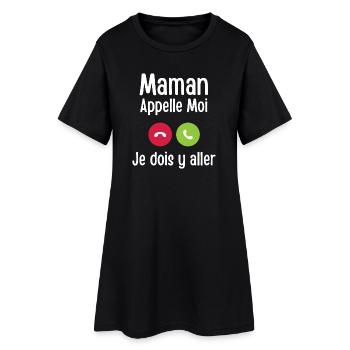 Maman Appelle Moi Je Dois Y Aller - Robe T-shirt Femme - noir - Devant