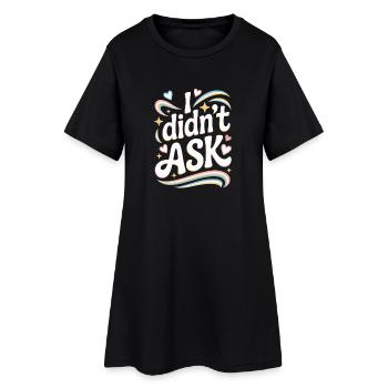 I Didn't Ask Ich Habe Nicht Gefragt Anti Smalltalk - Frauen T-Shirt-Kleid - Schwarz - Vorne