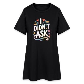 I Didn't Ask Ich Habe Nicht Gefragt Anti Smalltalk - Women’s T-Shirt Dress - black - Front