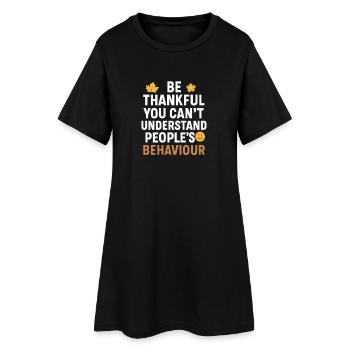 Heureusement que vous ne pouvez pas comprendre le comportement des gens - Robe T-shirt Femme - noir - Devant