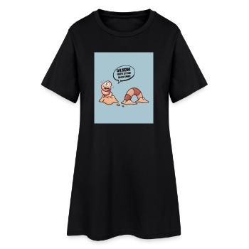 Oh no! Today the worm is in! - Women’s T-Shirt Dress - black - Front