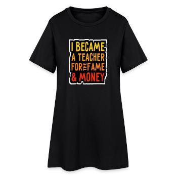 Je suis devenu un enseignant pour l’argent et la gloire - Lehrer - Robe T-shirt Femme - noir - Devant