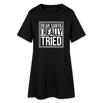 Dear Santa I Really Tried Weihnachten Humor Lustig - Frauen T-Shirt-Kleid - Schwarz - Vorne