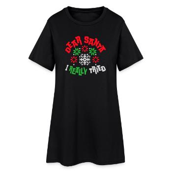 Dear Santa I Really Tried Weihnachten Humor Lustig - Frauen T-Shirt-Kleid - Schwarz - Vorne