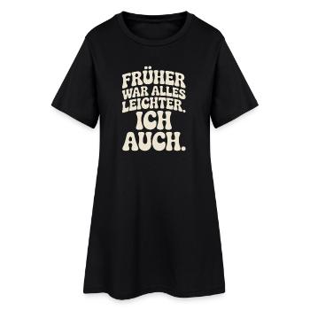 Everything used to be easier, including my 50th birthday - Women’s T-Shirt Dress - black - Front