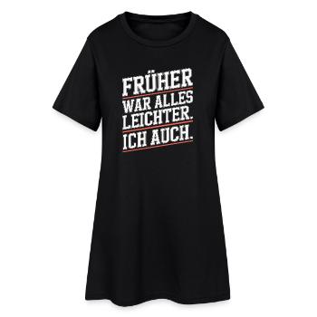Everything used to be easier, including my 50th birthday - Women’s T-Shirt Dress - black - Front