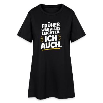 Everything used to be easier, including my 50th birthday - Women’s T-Shirt Dress - black - Front