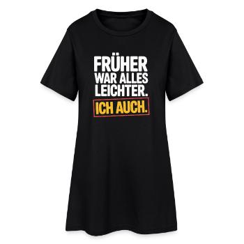 Everything used to be easier, including my 50th birthday - Women’s T-Shirt Dress - black - Front