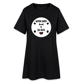 Work Hard Be Nice Motivation Positive Spirit Quote - Women’s T-Shirt Dress - black - Front