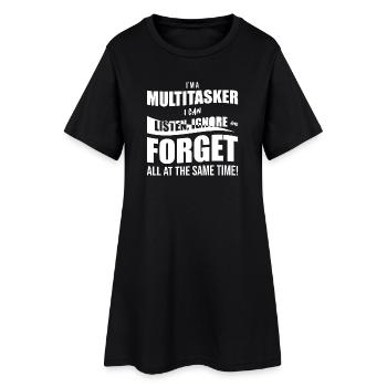I´m a multitasker I can listen, ignore and forget  - Frauen T-Shirt-Kleid - Schwarz - Vorne