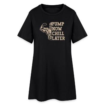 Powerlifting Bodybuilder Pump Now Chill Later Gym - Frauen T-Shirt-Kleid - Schwarz - Vorne