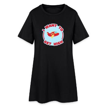 I WANT TO GET HIGH - Women’s T-Shirt Dress - black - Front