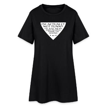 Not Funny Just Mean And People Think I'm Joking - Women’s T-Shirt Dress - black - Front