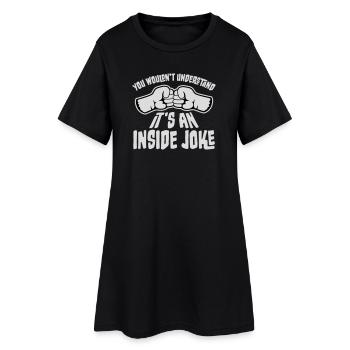 You Wouldn't Understand It's An Inside Joke Fists - Women’s T-Shirt Dress - black - Front