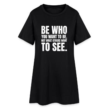 Soyez qui vous voulez être, pas ce que les autres veulent voir - Robe T-shirt Femme - noir - Devant