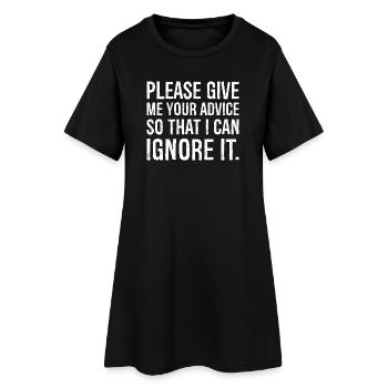 please give me your advice so that I can Ignore - Frauen T-Shirt-Kleid - Schwarz - Vorne