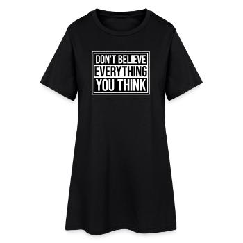 Don't Believe Everything You Think Saying Wisdom - Women’s T-Shirt Dress - black - Front