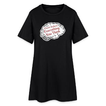 Don't Believe Everything You Think Saying Wisdom - Women’s T-Shirt Dress - black - Front