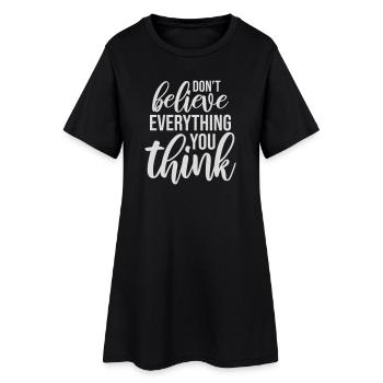 Don't Believe Everything You Think Saying Wisdom - Women’s T-Shirt Dress - black - Front