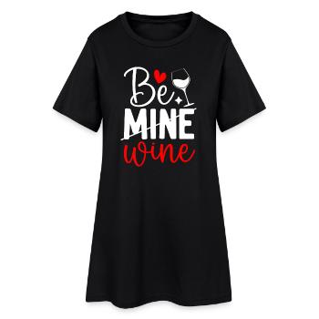 Funny Be Mine Wine Valentine's Day Wine Lover - Women’s T-Shirt Dress - black - Front