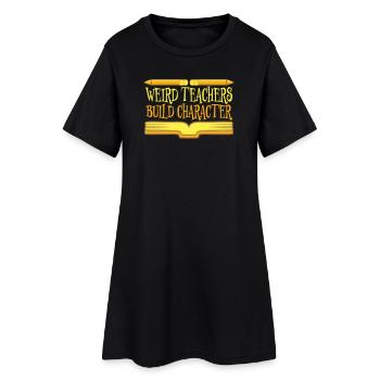 Weird Teachers Build Character Funny Teacher Logo - Women’s T-Shirt Dress - black - Front