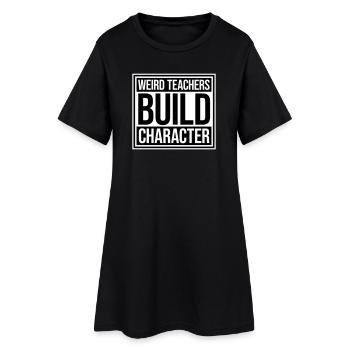 Weird Teachers Build Character Funny Teacher Logo - Women’s T-Shirt Dress - black - Front