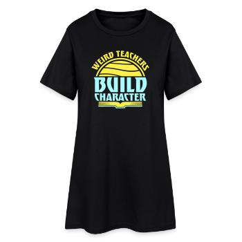 Weird Teachers Build Character Funny Teacher Logo - Women’s T-Shirt Dress - black - Front