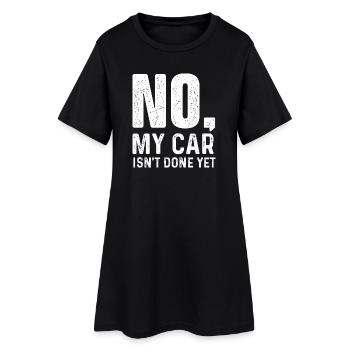 Nein, mein Auto ist noch nicht fertig. Lustiges Projekt-Auto-Zitat. - Frauen T-Shirt-Kleid - Schwarz - Vorne