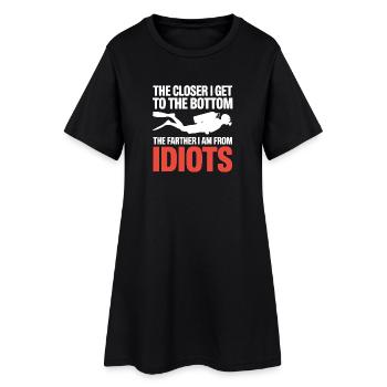 Bottom Dive: Closer Farther from Idiots - Women’s T-Shirt Dress - black - Front