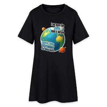 I am more the Earth kind o' person - Women’s T-Shirt Dress - black - Front